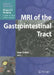 MRI of the Gastrointestinal Tract by Jaap Stoker