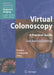 Virtual Colonoscopy: A Practical Guide by Philippe Lefere, Albert L. Baert, Stefàan Gryspeerdt