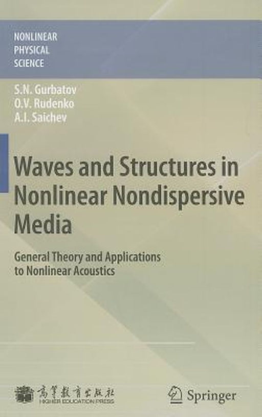 Waves and Structures in Nonlinear Nondispersive Media: General Theory and Applications to Nonlinear Acoustics by Sergey Nikolaevich Gurbatov