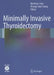 Minimally Invasive Thyroidectomy [With DVD] by Dimitrios Linos, Woong Youn Chung