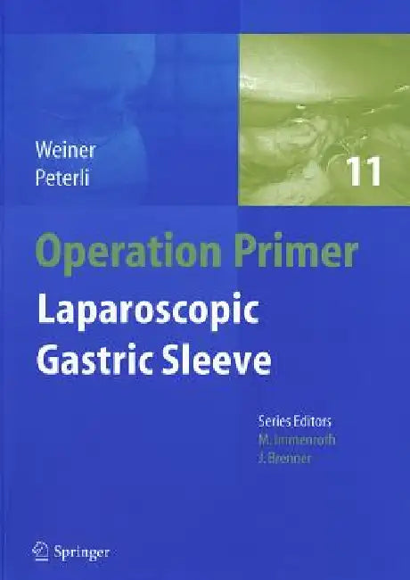 Laparoscopic Sleeve Gastrectomy by Rudolf A. Weiner, Ralph Peterli
