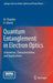 Quantum Entanglement in Electron Optics: Generation, Characterization, and Applications by Naresh Chandra