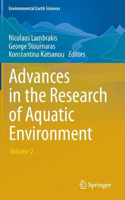 Advances in the Research of Aquatic Environment: Volume 2 by Nicolaos Lambrakis, George Stournaras, Konstantina Katsanou