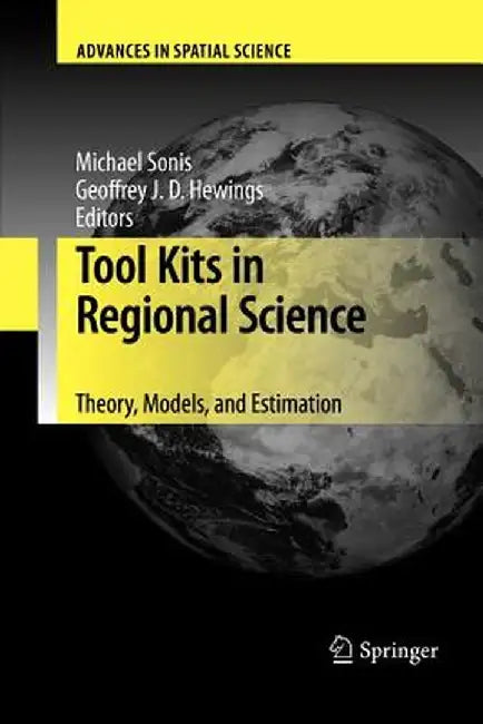 Tool Kits in Regional Science: Theory, Models, and Estimation by Michael Sonis