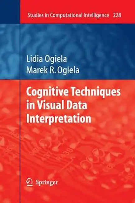 Cognitive Techniques in Visual Data Interpretation by Lidia Ogiela
