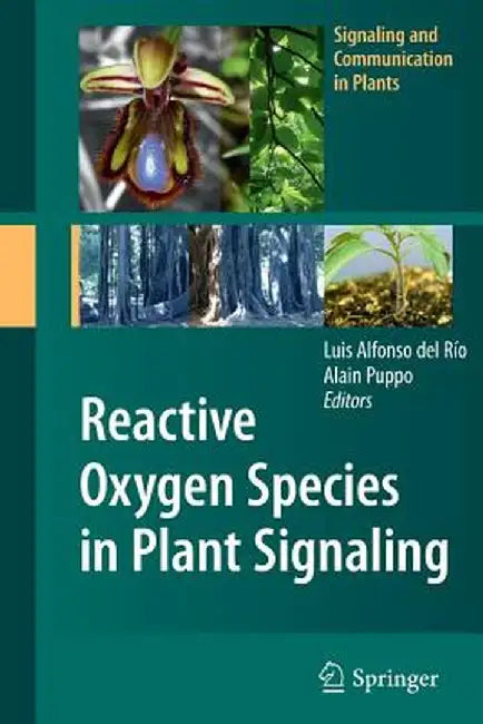 Reactive Oxygen Species in Plant Signaling by Luis A. del Río