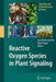 Reactive Oxygen Species in Plant Signaling by Luis A. del Río