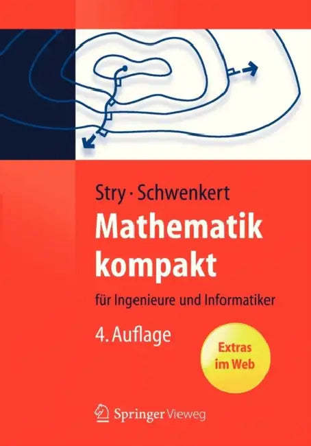Mathematik Kompakt: Für Ingenieure Und Informatiker by Yvonne Stry, Rainer Schwenkert