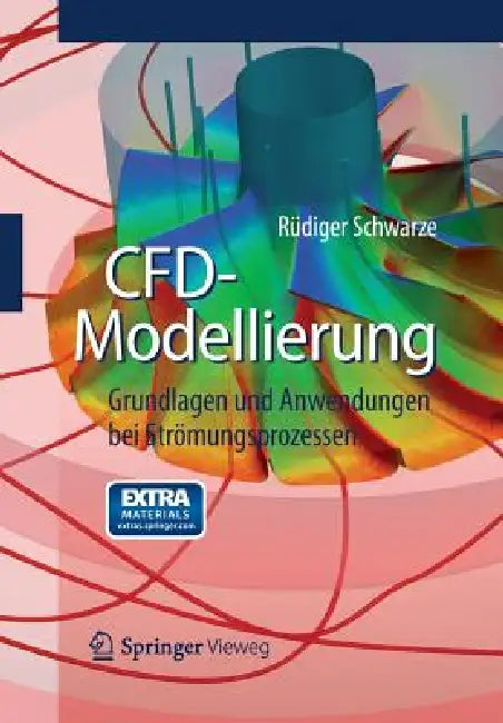 Cfd-Modellierung: Grundlagen Und Anwendungen Bei Strömungsprozessen by Rüdiger Schwarze