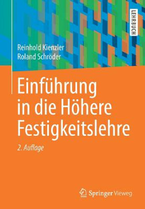 Einführung in Die Höhere Festigkeitslehre by Reinhold Kienzler, Roland Schröder