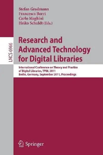 Research and Advanced Technology for Digital Libraries: International Conference on Theory and Practice of Digital Libraries, TPDL 2011, Berlin, Germa by Stefan Gradmann, Francesca Borri, Carlo Meghini