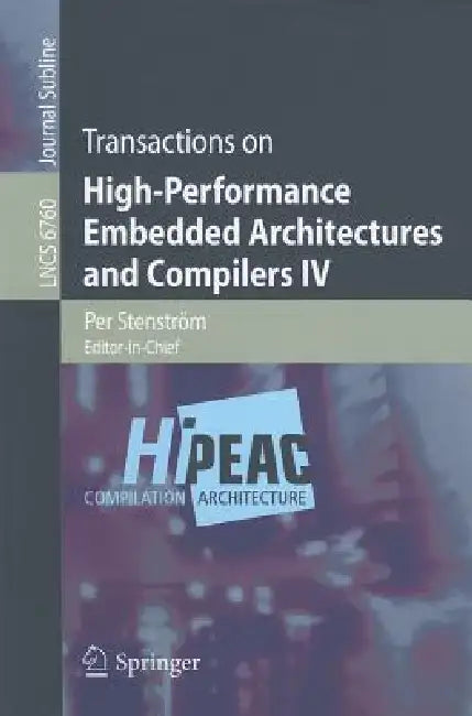 Transactions on High-Performance Embedded Architectures and Compilers IV by Per Stenström