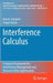 Interference Calculus: A General Framework for Interference Management and Network Utility Optimization by Martin Schubert