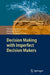 Decision Making with Imperfect Decision Makers by Tatiana Valentine Guy, Miroslav Kárný, David H. Wolpert