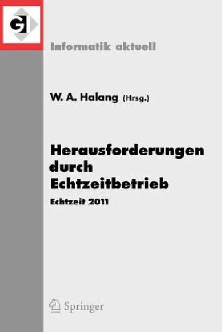 Herausforderungen Durch Echtzeitbetrieb: Echtzeit 2011 by Wolfgang A. Halang