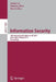 Information Security: 14th International Conference, ISC 2011, Xi'an, China, October 26-29, 2011, Proceedings by Xuejia Lai, Jianying Zhou, Hui Li