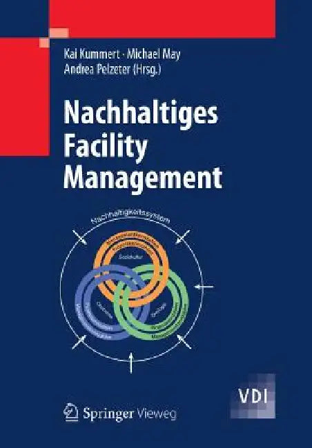 Nachhaltiges Facility Management by Kai Kummert, Michael May, Andrea Pelzeter