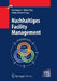Nachhaltiges Facility Management by Kai Kummert, Michael May, Andrea Pelzeter