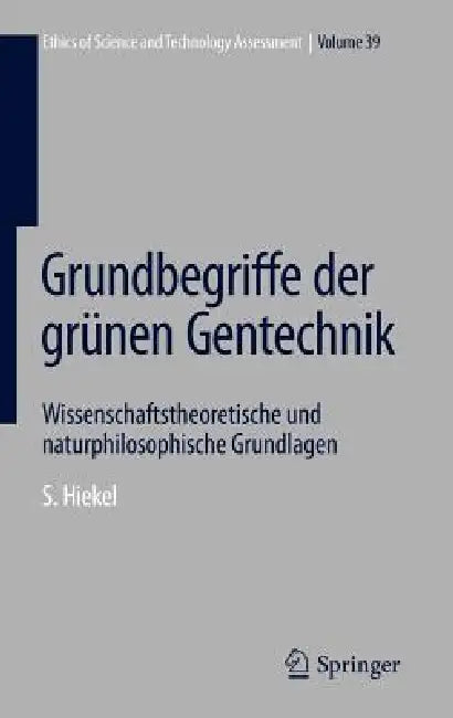 Grundbegriffe Der Grünen Gentechnik: Wissenschaftstheoretische Und Naturphilosophische Grundlagen by Susanne Hiekel