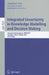 Integrated Uncertainty in Knowledge Modelling and Decision Making: International Symposium, IUKM 2011, Hangzhou, China, October 28-30, 2011, Proceedin by Yongchuan Tang, Van-Nam Huynh, Jonathan Lawry