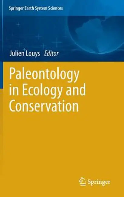Paleontology in Ecology and Conservation by Julien Louys