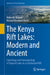 The Kenya Rift Lakes: Modern and Ancient: Limnology and Limnogeology of Tropical Lakes in a Continental Rift by Robin W. Renaut
