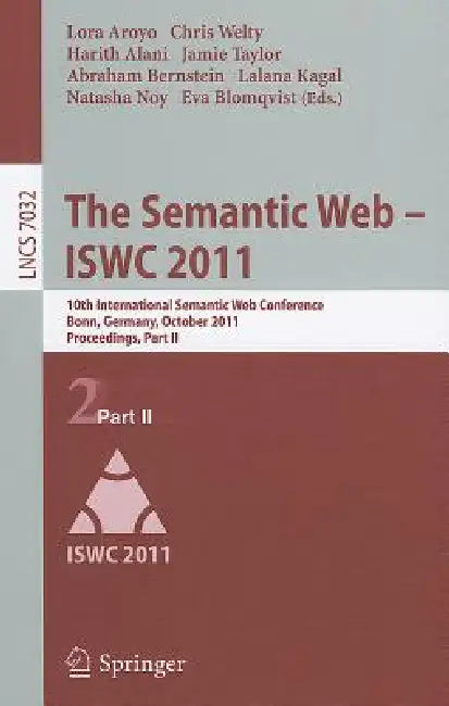The Semantic Web - ISWC 2011: 10th International Semantic Web Conference, Bonn, Germany, October 23-27, 2011, Proceedings, Part II by Lora Aroyo, Chris Welty, Harith Alani