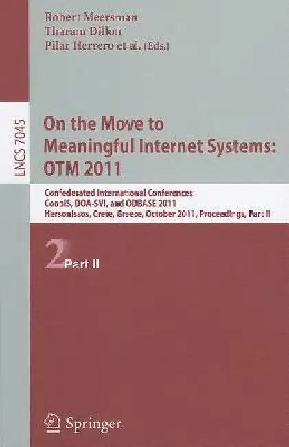 On the Move to Meaningful Internet Systems: Otm 2011: Confederated International Conferences, Coopis, Doa-Svi, and Odbase 2011, Hersonissos, Crete, Gr by Robert Meersman, Tharam Dillon, Pilar Herrero