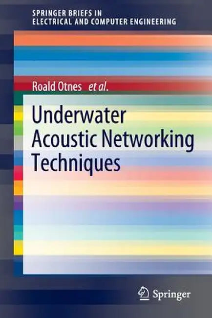Underwater Acoustic Networking Techniques by Roald Otnes