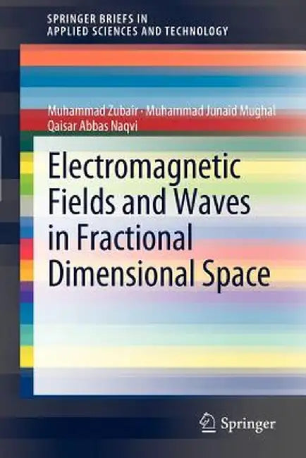 Electromagnetic Fields and Waves in Fractional Dimensional Space by Muhammad Zubair