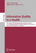 Information Quality in E-Health: 7th Conference of the Workgroup Human-Computer Interaction and Usability Engineering of the Austrian Computer Society by Andreas Holzinger, Klaus-Martin Simonic