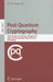 Post-Quantum Cryptography: 4th International Workshop, PQCrypto 2011, Taipei, Taiwan, November 29-December 2, 2011, Proceedings by Bo-Yin Yang