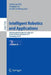Intelligent Robotics and Applications: 4th International Conference, Icira 2011, Aachen, Germany, December 6-8, 2011, Proceedings, Part II by Sabina Jeschke, Honghai Liu, Daniel Schilberg