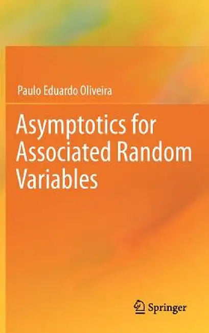 Asymptotics for Associated Random Variables by Paulo Eduardo Oliveira