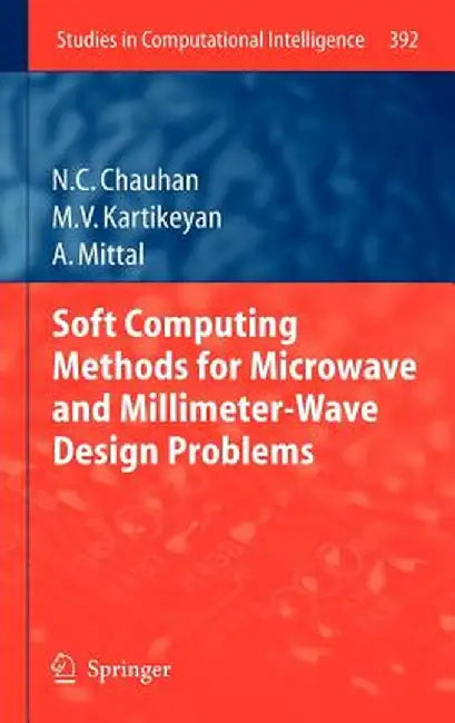Soft Computing Methods for Microwave and Millimeter-Wave Design Problems by Narendra Chauhan