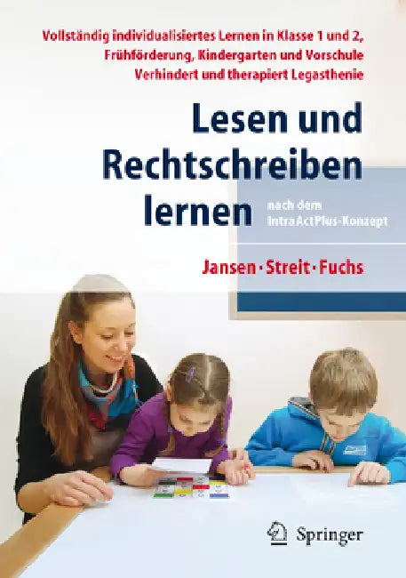 Lesen Und Rechtschreiben Lernen Nach Dem Intraactplus-Konzept: Vollständig Individualisiertes Lernen in Klasse 1 Und 2, Frühförderung, Kindergarten Un by Fritz Jansen, Uta Streit, Angelika Fuchs