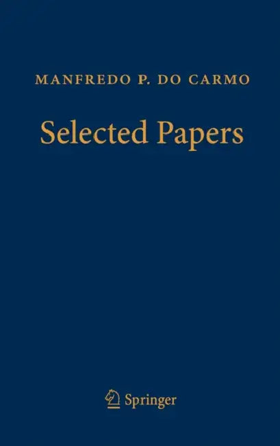 Manfredo P. Do Carmo - Selected Papers by Keti Tenenblat, Manfredo P. Do Carmo