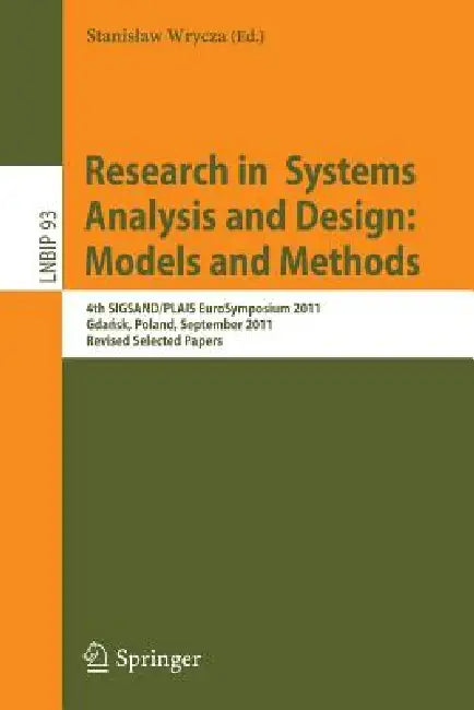 Research in Systems Analysis and Design: Models and Methods: 4th Sigsand/Plais Eurosymposium 2011, Gdańsk, Poland, September 29, 2011, Revised Se by Stanislaw Wrycza