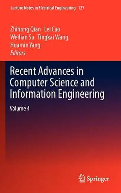 Recent Advances in Computer Science and Information Engineering: Volume 4 by Zhihong Qian