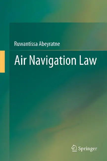 Air Navigation Law by Ruwantissa Abeyratne