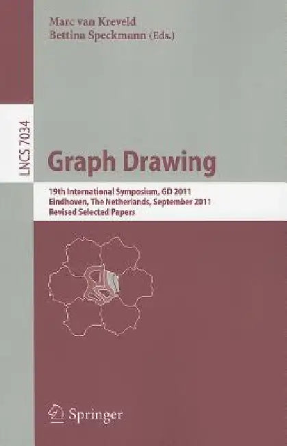 Graph Drawing: 19th International Symposium, GD 2011, Eindhoven, the Netherlands, September 21-23, 2011, Revised Selected Papers by Marc Van Kreveld, Bettina Speckmann