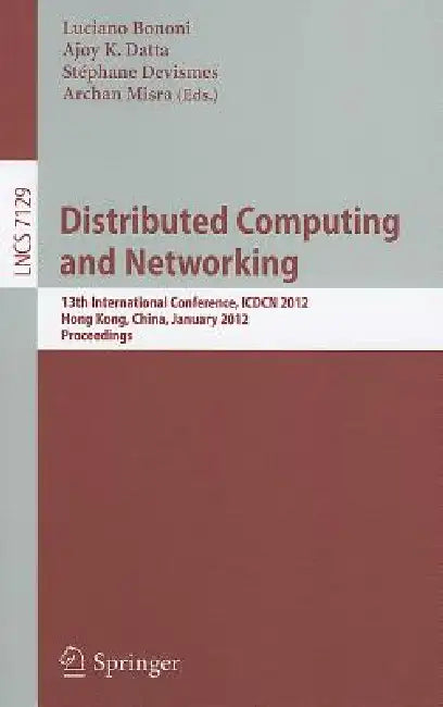 Distributed Computing and Networking: 13th International Conference, ICDCN 2012, Hong Kong, China, January 3-6, 2012, Proceedings by Luciano Bononi, Ajoy Datta, Stéphane Devismes