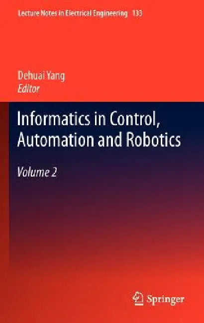 Informatics in Control, Automation and Robotics: Volume 2 by Dehuai Yang