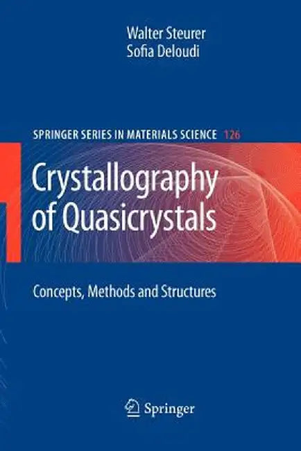 Crystallography of Quasicrystals: Concepts, Methods and Structures by Steurer Walter