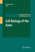 Cell Biology of the Axon by Edward Koenig