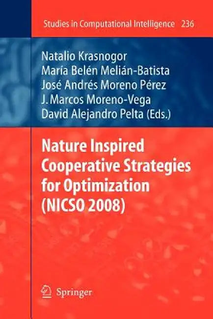Nature Inspired Cooperative Strategies for Optimization (Nicso 2008) by Natalio Krasnogor