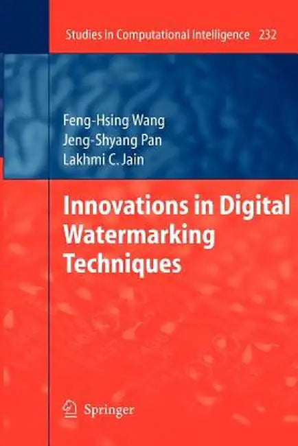 Innovations in Digital Watermarking Techniques by Feng-Hsing Wang