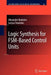 Logic Synthesis for Fsm-Based Control Units by Alexander Barkalov