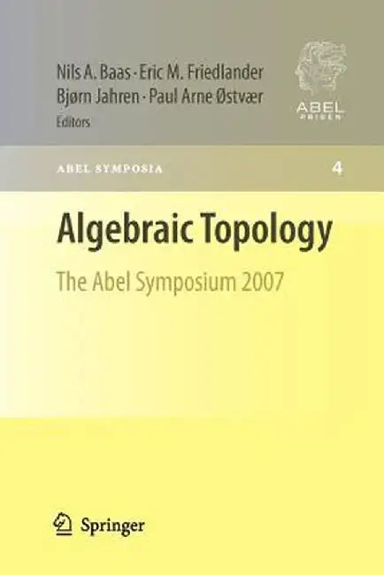 Algebraic Topology: The Abel Symposium 2007 by Nils Baas