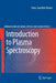 Introduction to Plasma Spectroscopy by Hans-Joachim Kunze